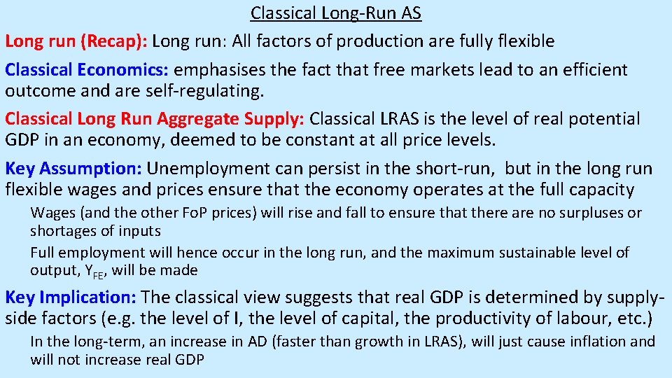 Classical Long-Run AS Long run (Recap): Long run: All factors of production are fully