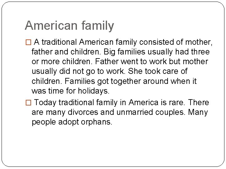 American family � A traditional American family consisted of mother, father and children. Big American family � A traditional American family consisted of mother, father and children. Big