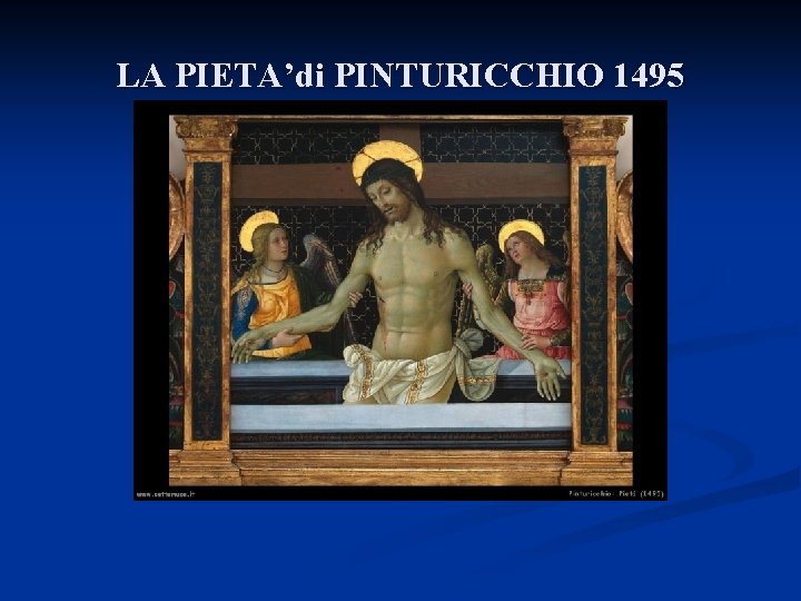LA PIETA’di PINTURICCHIO 1495 