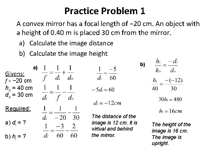 Practice Problem 1 A convex mirror has a focal length of − 20 cm.