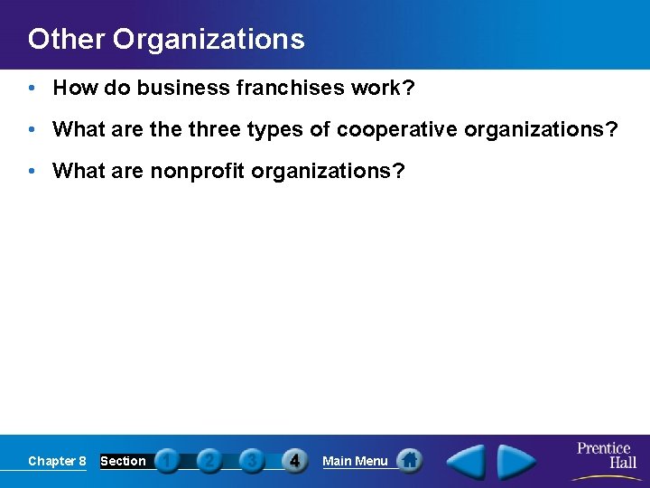 Other Organizations • How do business franchises work? • What are three types of