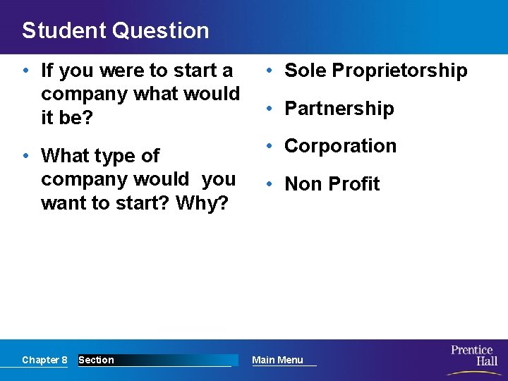 Student Question • If you were to start a company what would it be?