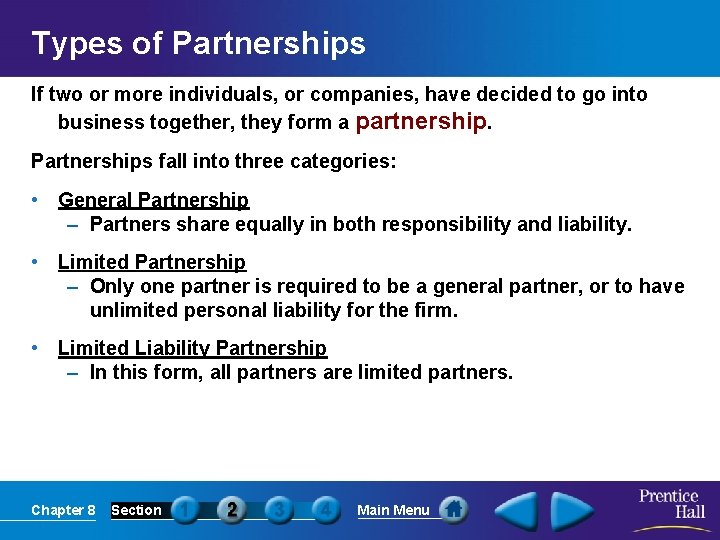 Types of Partnerships If two or more individuals, or companies, have decided to go