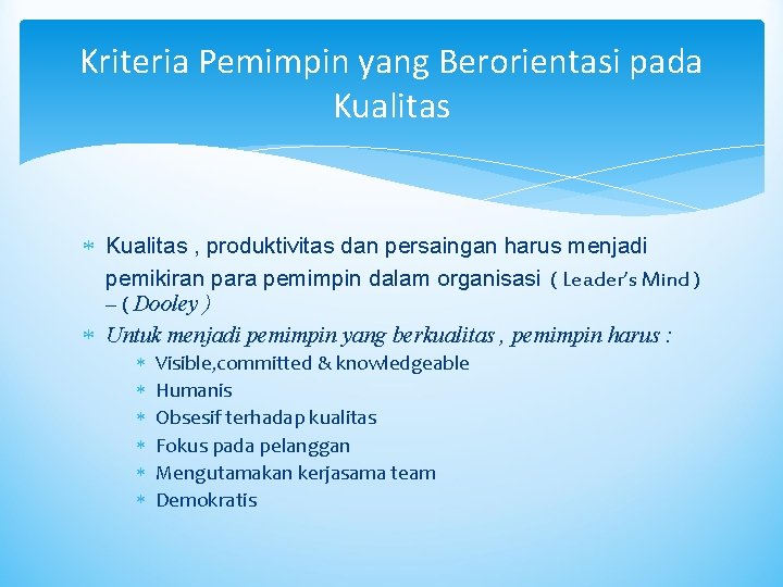 Kriteria Pemimpin yang Berorientasi pada Kualitas , produktivitas dan persaingan harus menjadi pemikiran para