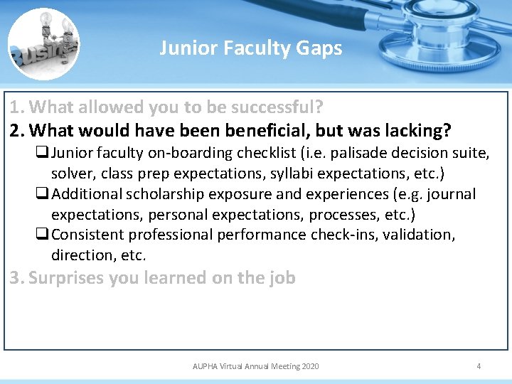 Junior Faculty Gaps 1. What allowed you to be successful? 2. What would have