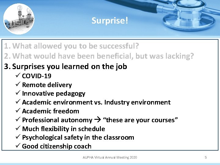 Surprise! 1. What allowed you to be successful? 2. What would have been beneficial,