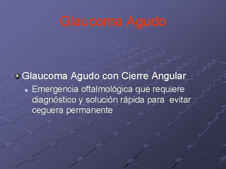 Glaucoma Agudo con Cierre Angular n Emergencia oftalmológica que requiere diagnóstico y solución rápida