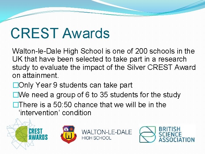 CREST Awards Walton-le-Dale High School is one of 200 schools in the UK that