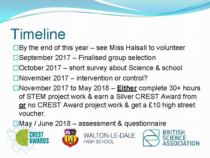 Timeline �By the end of this year – see Miss Halsall to volunteer �September