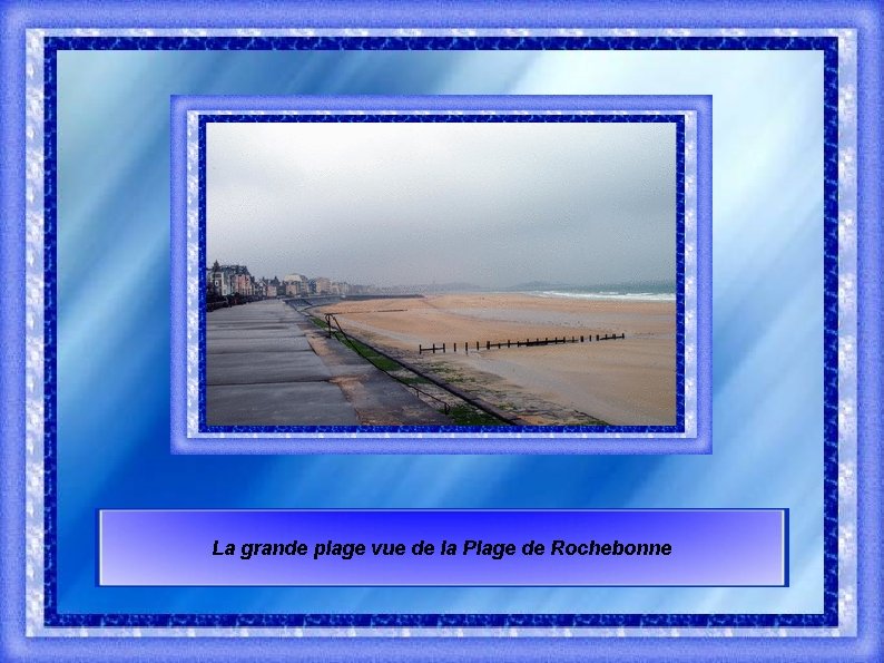 La grande plage vue de la Plage de Rochebonne 