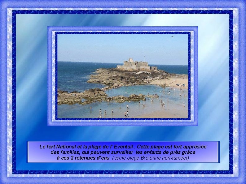 Le fort National et la plage de l' Eventail. Cette plage est fort appréciée