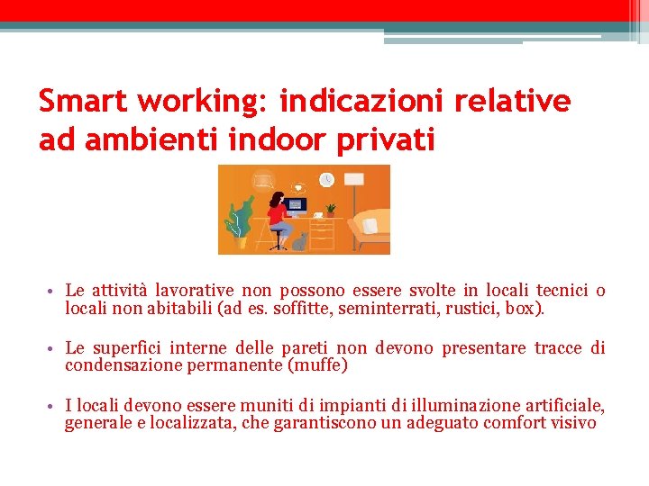 Smart working: indicazioni relative ad ambienti indoor privati • Le attività lavorative non possono