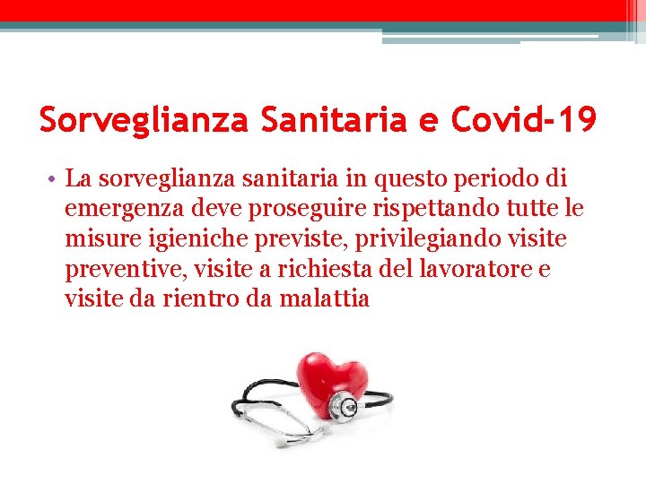 Sorveglianza Sanitaria e Covid-19 • La sorveglianza sanitaria in questo periodo di emergenza deve