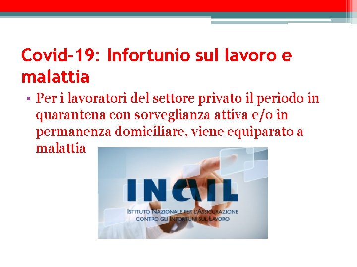 Covid-19: Infortunio sul lavoro e malattia • Per i lavoratori del settore privato il