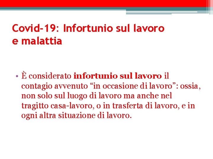 Covid-19: Infortunio sul lavoro e malattia • È considerato infortunio sul lavoro il contagio