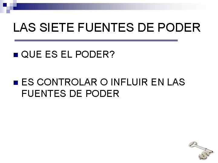 LAS SIETE FUENTES DE PODER n QUE ES EL PODER? n ES CONTROLAR O