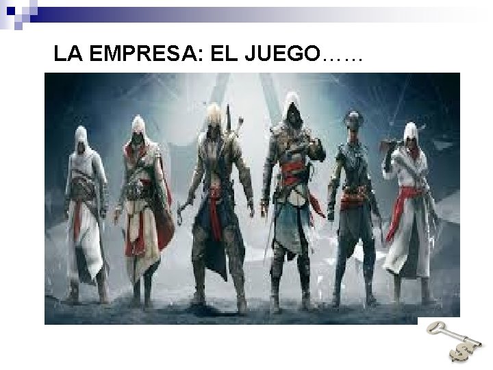 LA EMPRESA: EL JUEGO…… 