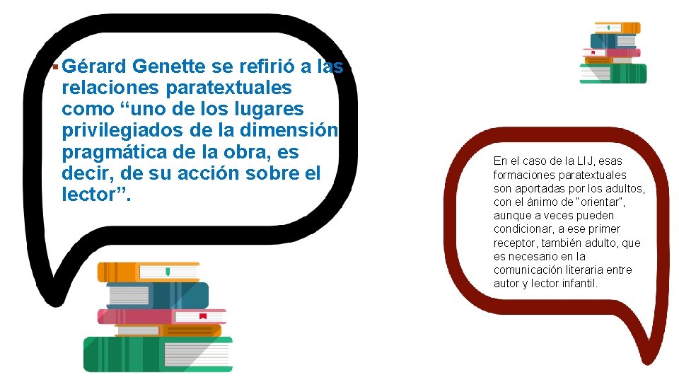 § Gérard Genette se refirió a las relaciones paratextuales como “uno de los lugares