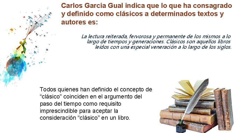 Carlos García Gual indica que lo que ha consagrado y definido como clásicos a