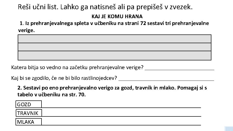 Reši učni list. Lahko ga natisneš ali pa prepišeš v zvezek. KAJ JE KOMU