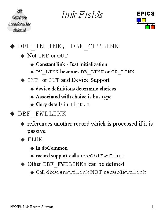 link Fields u DBF_INLINK, DBF_OUTLINK u Not INP or OUT u u u Constant