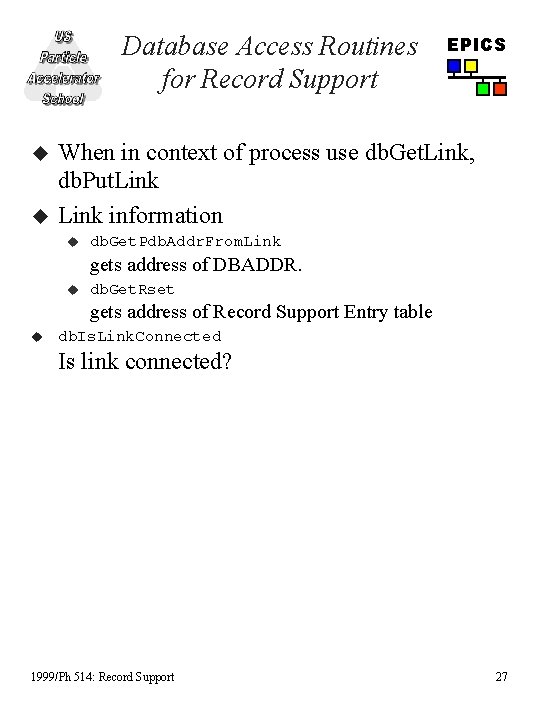 Database Access Routines for Record Support u u EPICS When in context of process