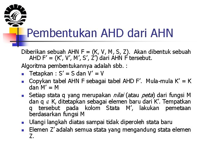 Pembentukan AHD dari AHN Diberikan sebuah AHN F = (K, V, M, S, Z).