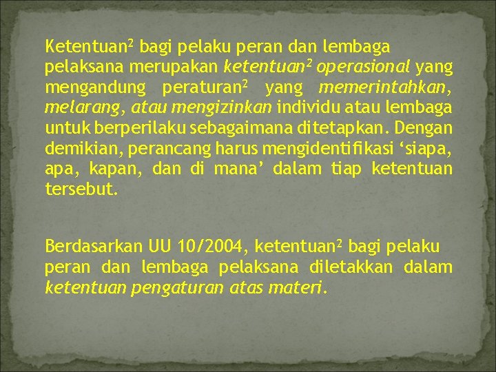 Ketentuan 2 bagi pelaku peran dan lembaga pelaksana merupakan ketentuan 2 operasional yang mengandung