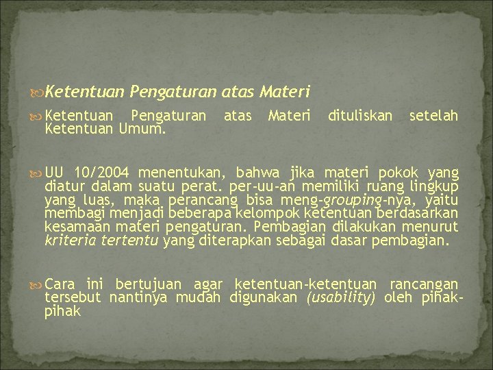  Ketentuan Pengaturan atas Materi Ketentuan Pengaturan Ketentuan Umum. atas Materi dituliskan setelah UU