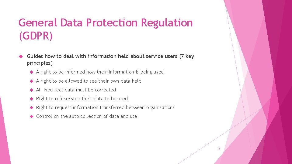 General Data Protection Regulation (GDPR) Guides how to deal with information held about service