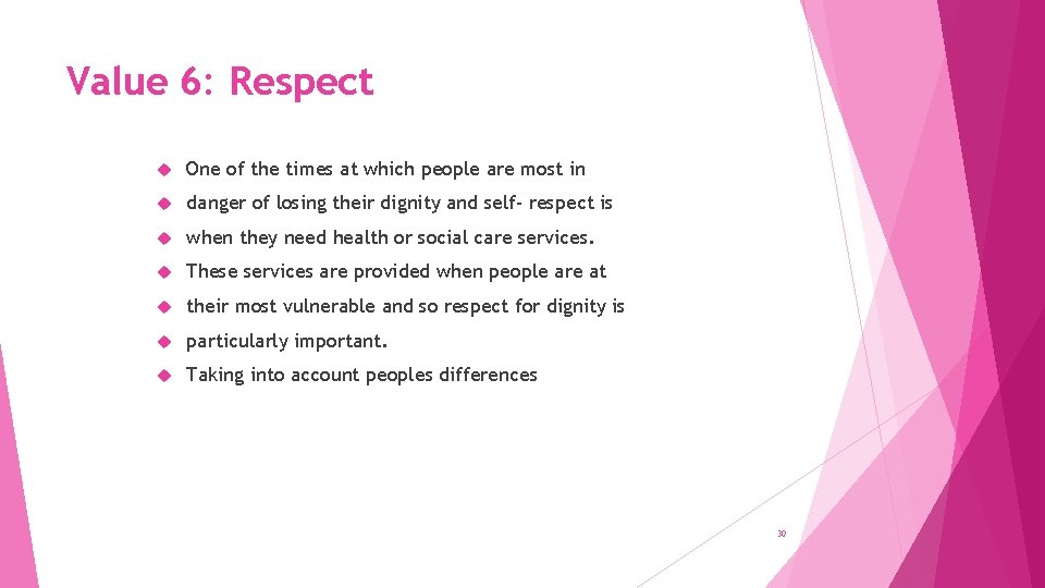 Value 6: Respect One of the times at which people are most in danger