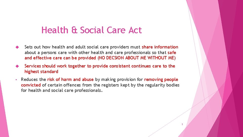 Health & Social Care Act Sets out how health and adult social care providers
