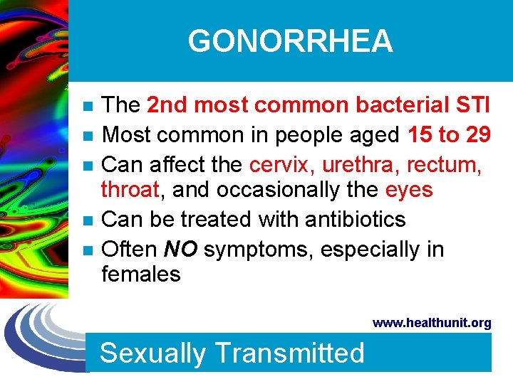 GONORRHEA n n n The 2 nd most common bacterial STI Most common in
