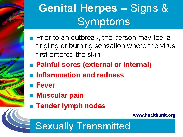 Genital Herpes – Signs & Symptoms n n n Prior to an outbreak, the