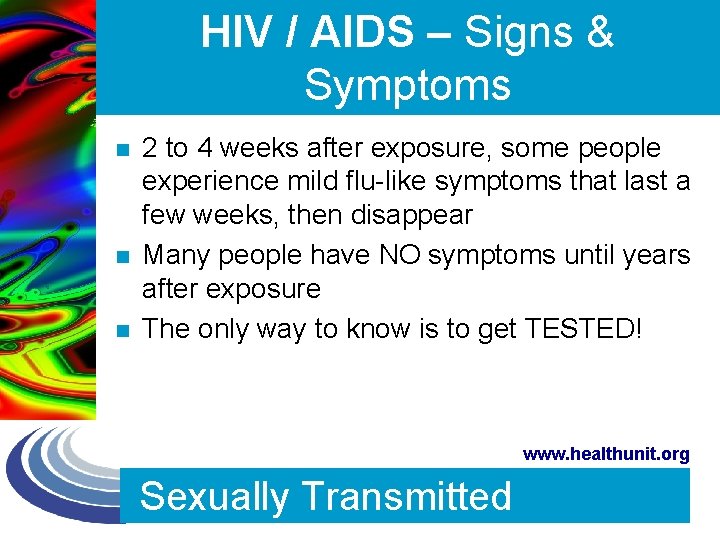 HIV / AIDS – Signs & Symptoms n n n 2 to 4 weeks