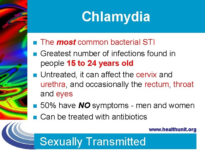 Chlamydia n n n The most common bacterial STI Greatest number of infections found