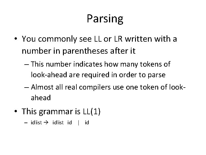 Parsing • You commonly see LL or LR written with a number in parentheses