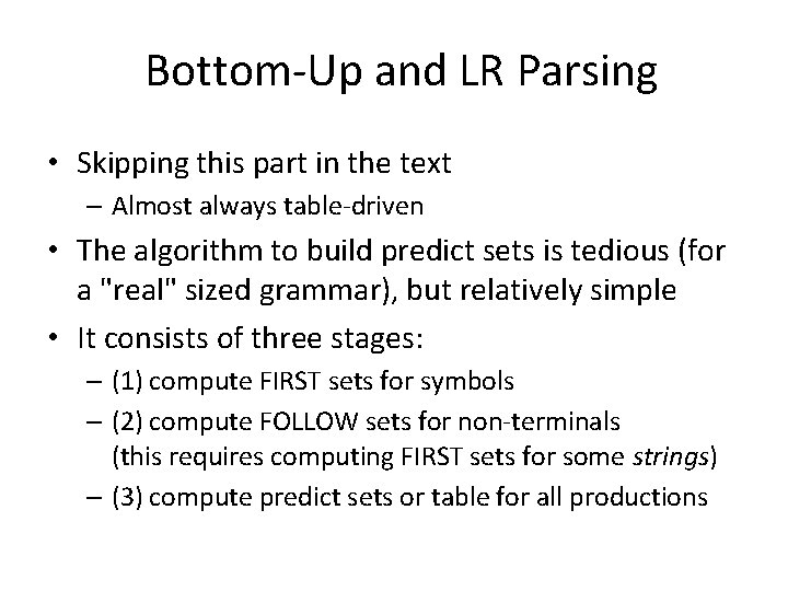 Bottom-Up and LR Parsing • Skipping this part in the text – Almost always