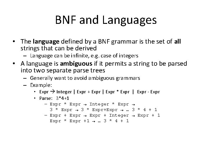 BNF and Languages • The language defined by a BNF grammar is the set