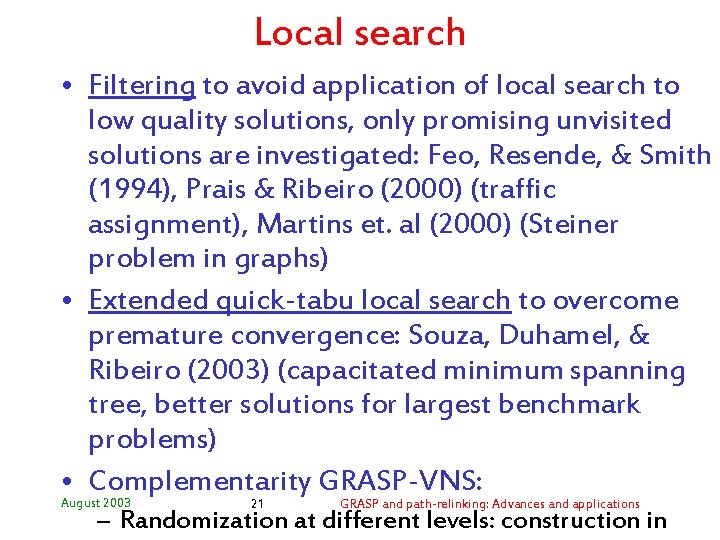 Local search • Filtering to avoid application of local search to low quality solutions,