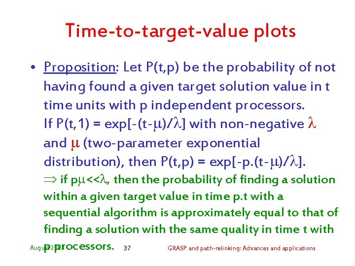 Time-to-target-value plots • Proposition: Let P(t, p) be the probability of not having found Time-to-target-value plots • Proposition: Let P(t, p) be the probability of not having found