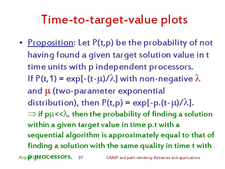 Time-to-target-value plots • Proposition: Let P(t, p) be the probability of not having found