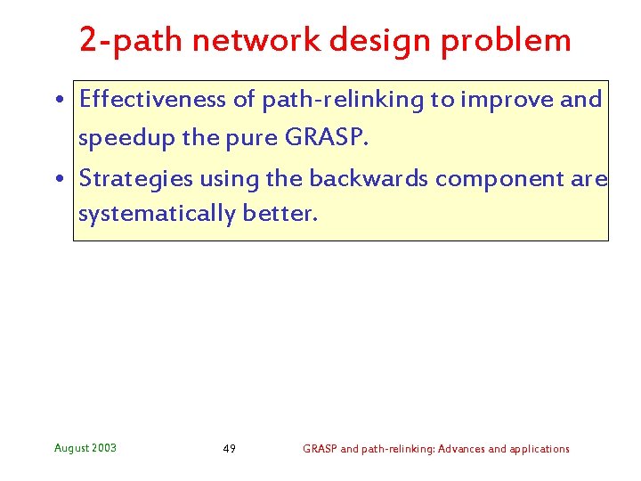 2 -path network design problem • Effectiveness of path-relinking to improve and speedup the