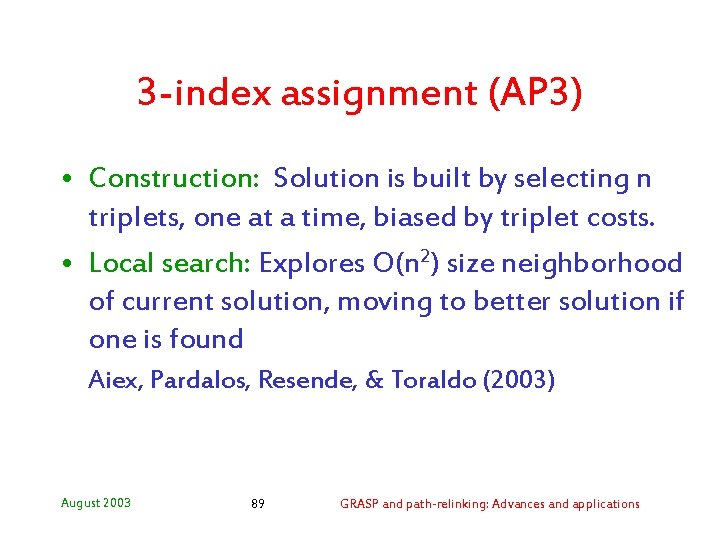 3 -index assignment (AP 3) • Construction: Solution is built by selecting n triplets,