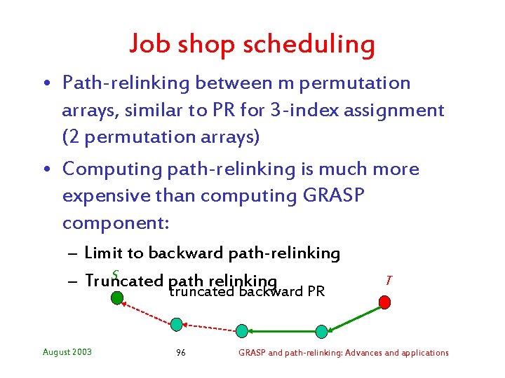 Job shop scheduling • Path-relinking between m permutation arrays, similar to PR for 3