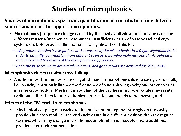 Studies of microphonics Sources of microphonics, spectrum, quantification of contribution from different sources and