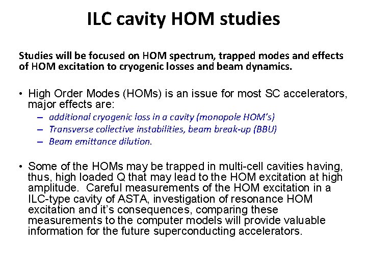 ILC cavity HOM studies Studies will be focused on HOM spectrum, trapped modes and