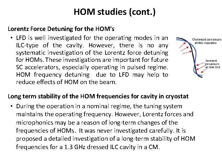 HOM studies (cont. ) Lorentz Force Detuning for the HOM’s • LFD is well