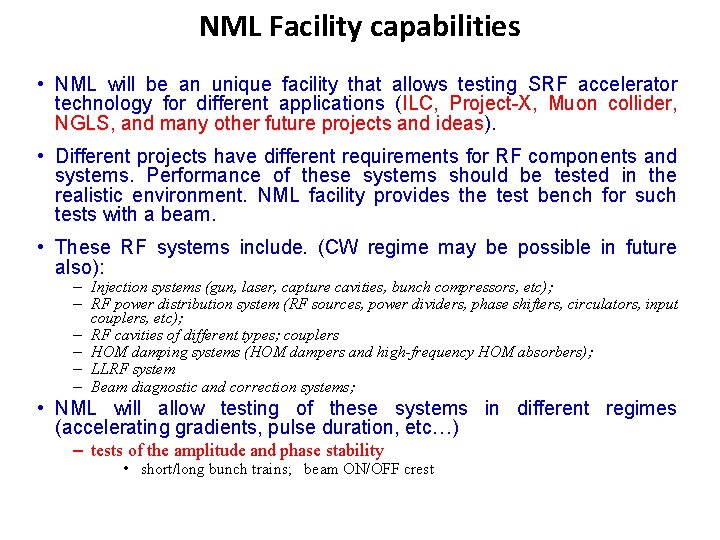 NML Facility capabilities • NML will be an unique facility that allows testing SRF