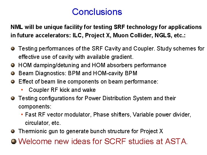 Conclusions NML will be unique facility for testing SRF technology for applications in future